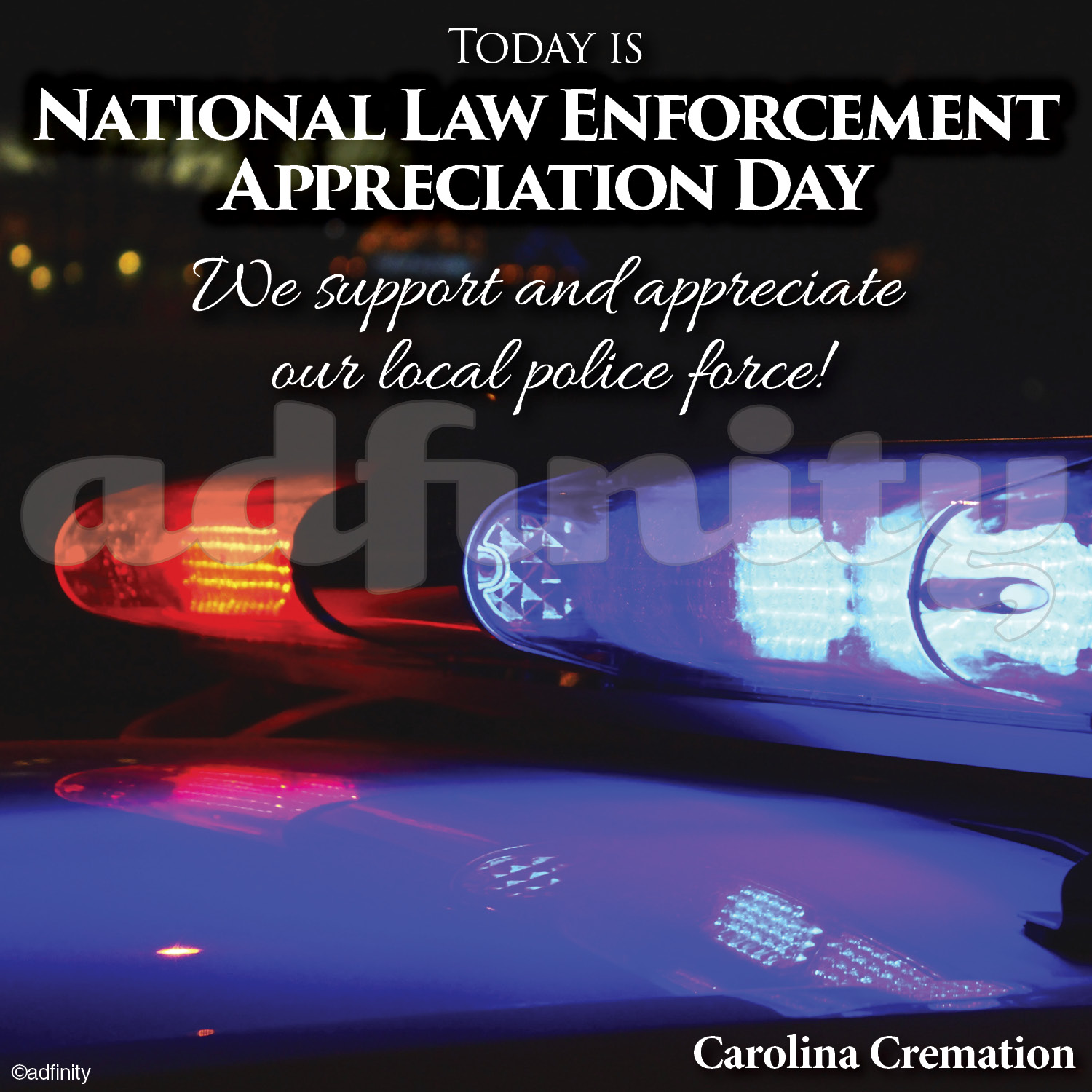 011501 National Law Enforcement Appreciation Day. We Support And Appreciate Our Local Police Force! Police Lights National Law Enforcement Appreciation Day Facebook Meme 